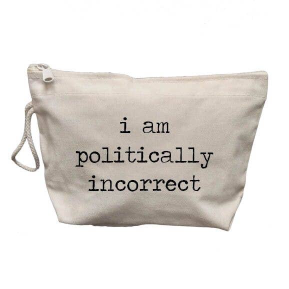 Politically Incorrect Makeup Bag