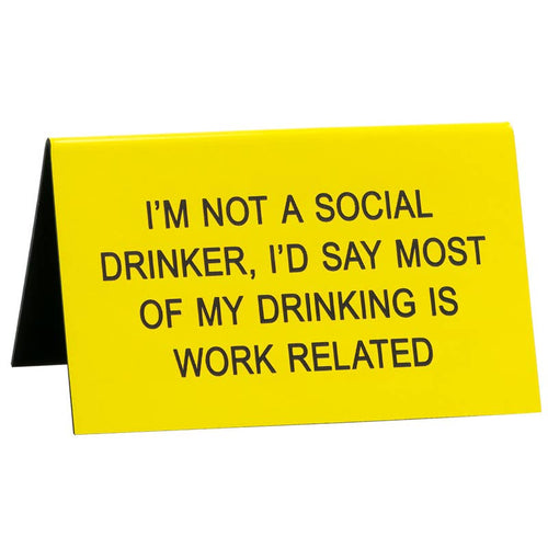 My Drinking Is Work Related Large Desk Sign