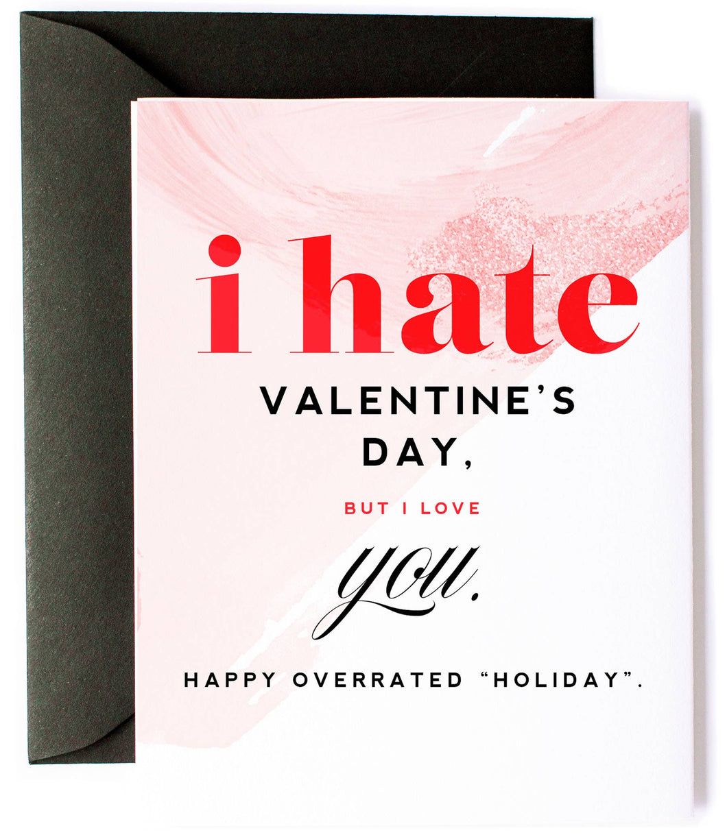 Hate Valentines Day But Love You- Funny Valentine's Day Card