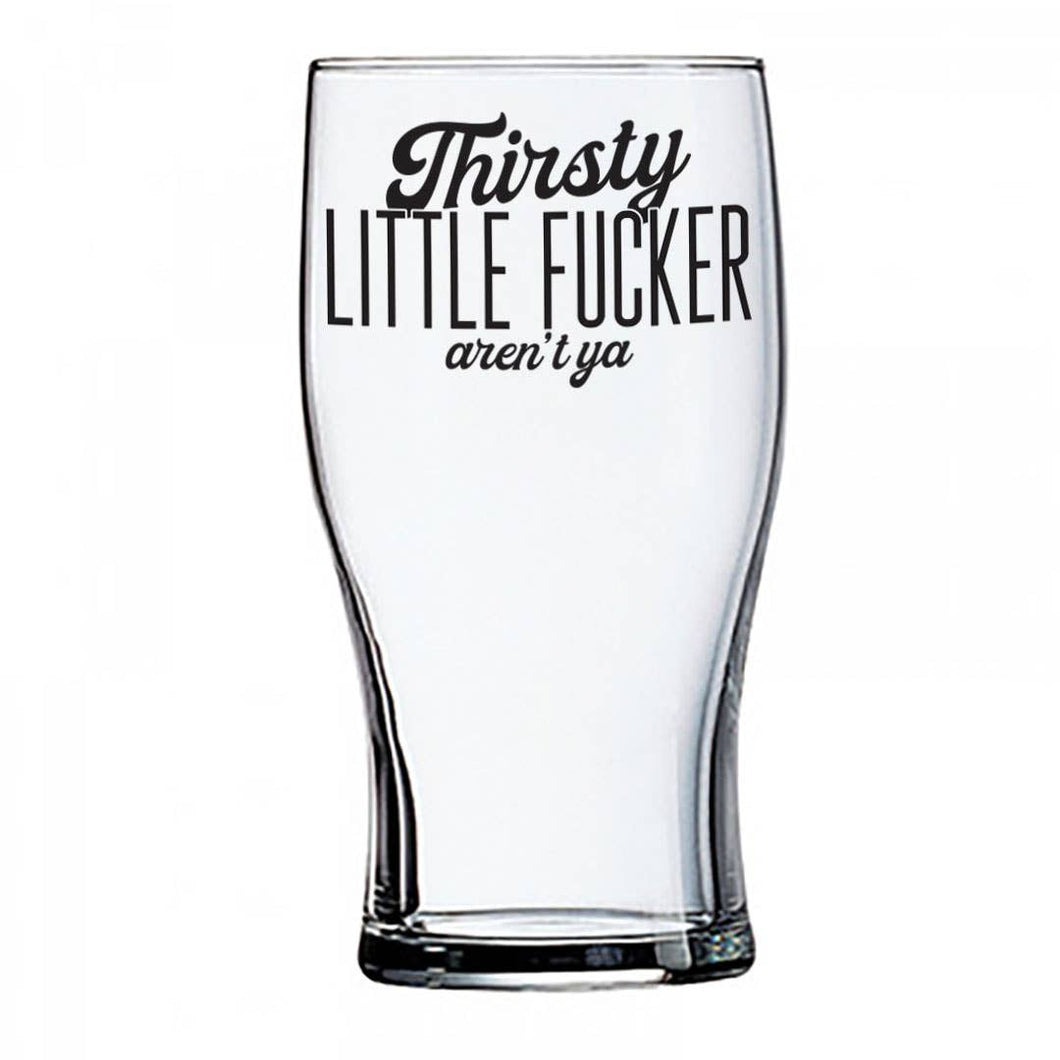 Thirsty Little Fucker | 20oz Beer Glass