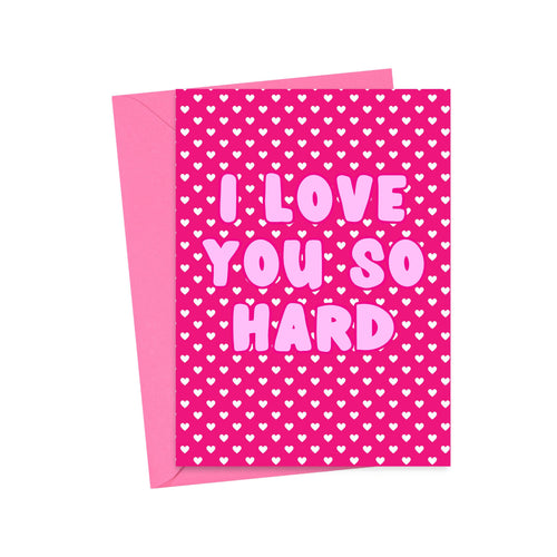 I Love You So Hard Funny Valentine's Day/ Anniversary Card