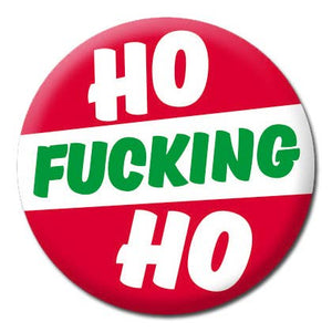Ho f'ing ho Badge