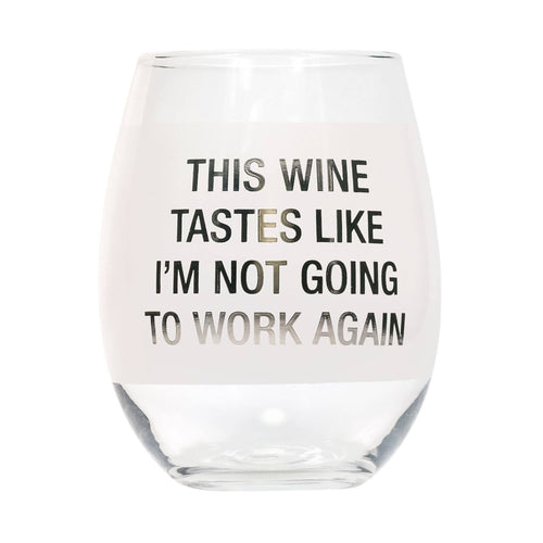 Not Going to Work Stemless Wine Glass