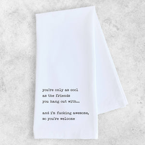 Friends You Hang Out With Tea Towel