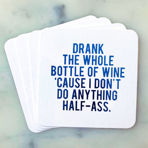 Drank The Whole Bottle Coasters