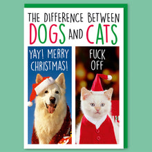 Load image into Gallery viewer, Difference Between Dogs And Cats Christmas Greeting Card