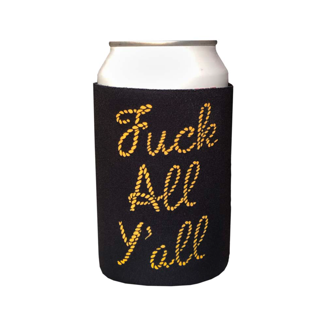 Fuck All Y'all Koozie