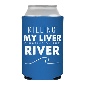 Killing My Liver Floating On The River Summer Can Cooler/ Koozie