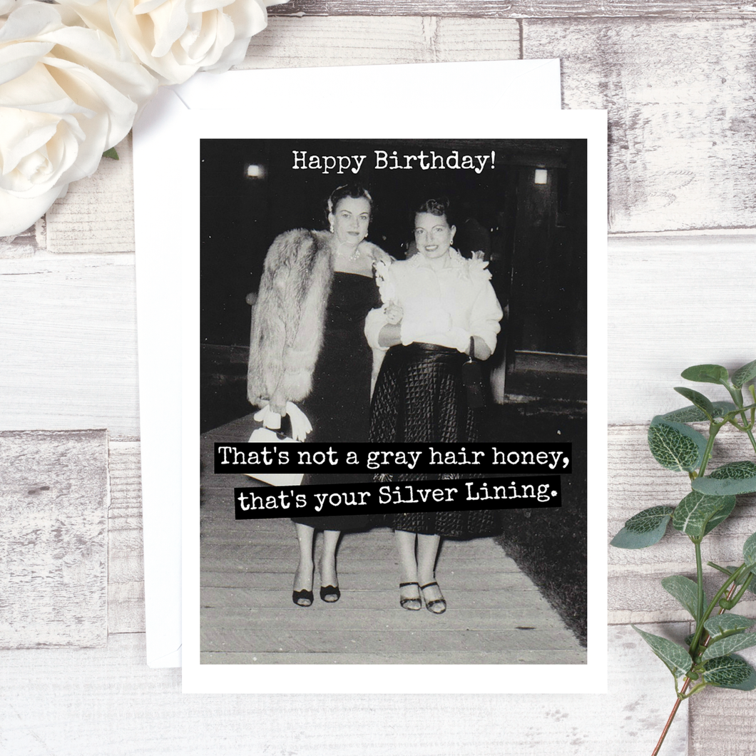 That's Not A Gray Hair Honey... Birthday Card