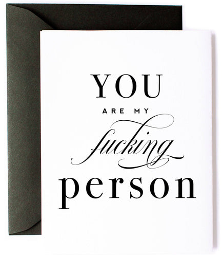 You are my F-ing Person - Funny Love & Friendship Card