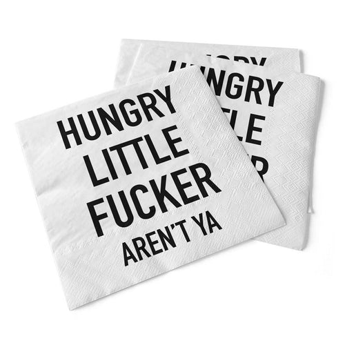Hungry Little Fucker Aren't You Beverage Napkins