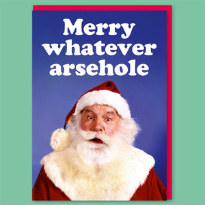 Merry Whatever Arsehole Christmas Greeting Card