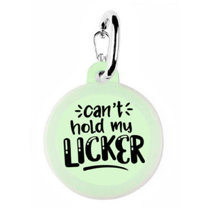 Can't Hold My Licker Dog Tag Charm