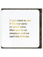 Load image into Gallery viewer, Too Early To Drink Wine Funny Birthday Card -