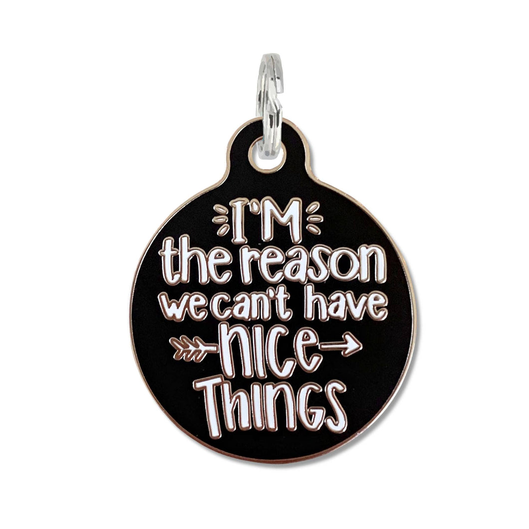 Can't Have Nice Things - Black Enamel Funny Dog Tag Charm