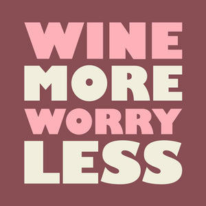 Wine More Worry Less Cocktail Napkin
