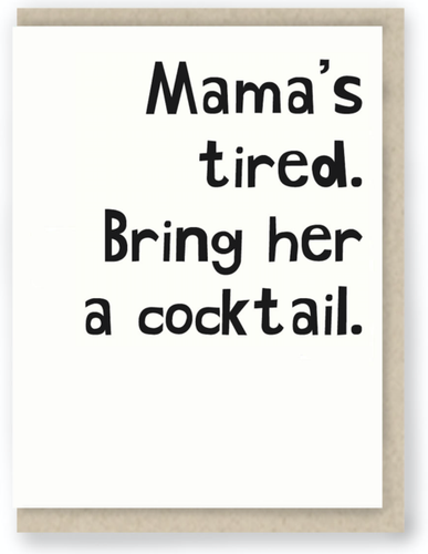 Mama's Tired Card