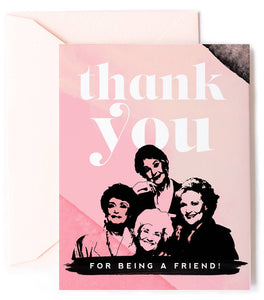 Thank You for Being a Friend - Funny Friendship Card