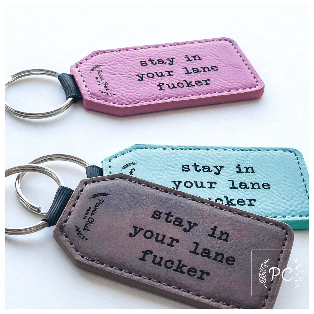 Stay In Your Lane Fucker Keychain