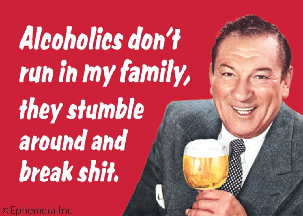 Alcoholics Don't Run In My Family Magnet