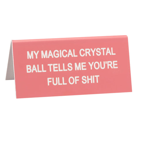 Crystal Ball Small Desk Sign