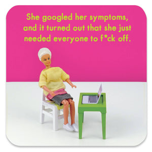 Googled Symptoms Coaster
