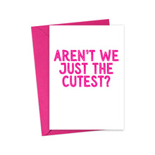 Load image into Gallery viewer, The Cutest Funny Valentine&#39;s Day Card