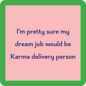 Karma Delivery Person "Mix and Match" Coaster