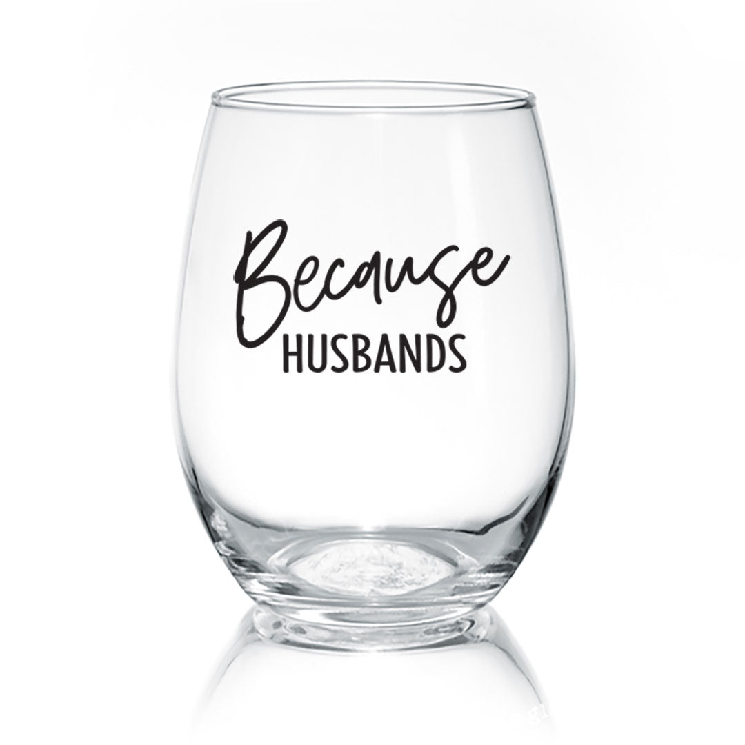 https://shoptwowordsonefinger.com/cdn/shop/products/BecauseHusbands_17ozWineGlass.jpg?v=1609085378