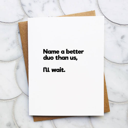 Better Duo - Funny Love & Friendship Card