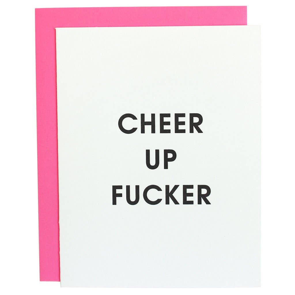 Cheer Up Fucker Letterpress Card