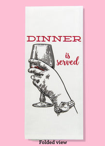 "Dinner Is Served" Wine Kitchen Towel