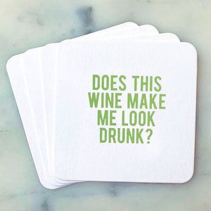Does This Wine Make Me Look Drunk Coasters