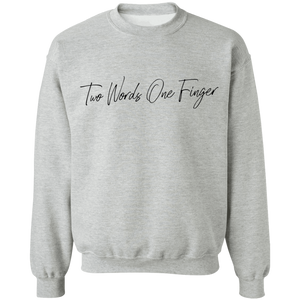 Two Words One Finger Crewneck Pullover Sweatshirt