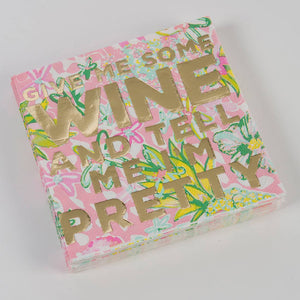 Give Me Some Wine and Tell Me I'm Pretty Beverage Napkin