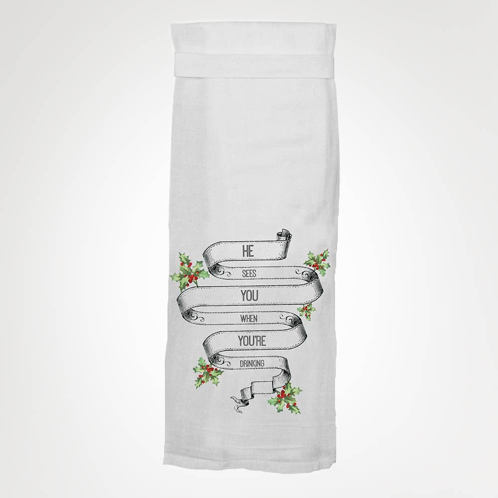 He Sees You Drinking Kitchen Towel