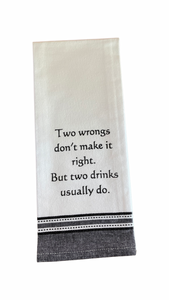 Two Wrongs Don't Make It Right Tea Towel
