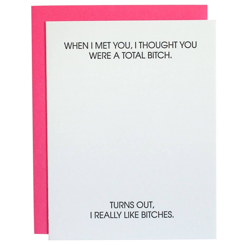 I Thought You Were a Total Bitch Letterpress Card
