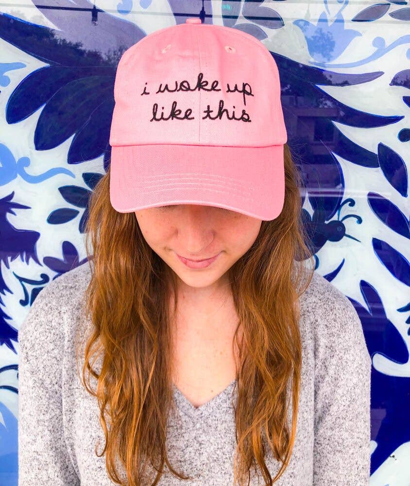 I Woke Up Like This Embroidered Hat