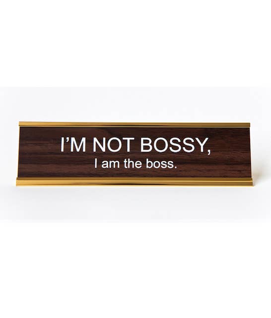 I'm Not Bossy, I Am The Boss Nameplate Two Words One Finger