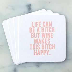 Life Can Be a Bitch Coasters
