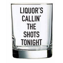 Load image into Gallery viewer, Liquor&#39;s Callin&#39; The Shots Tonight 14oz Liquor Glass