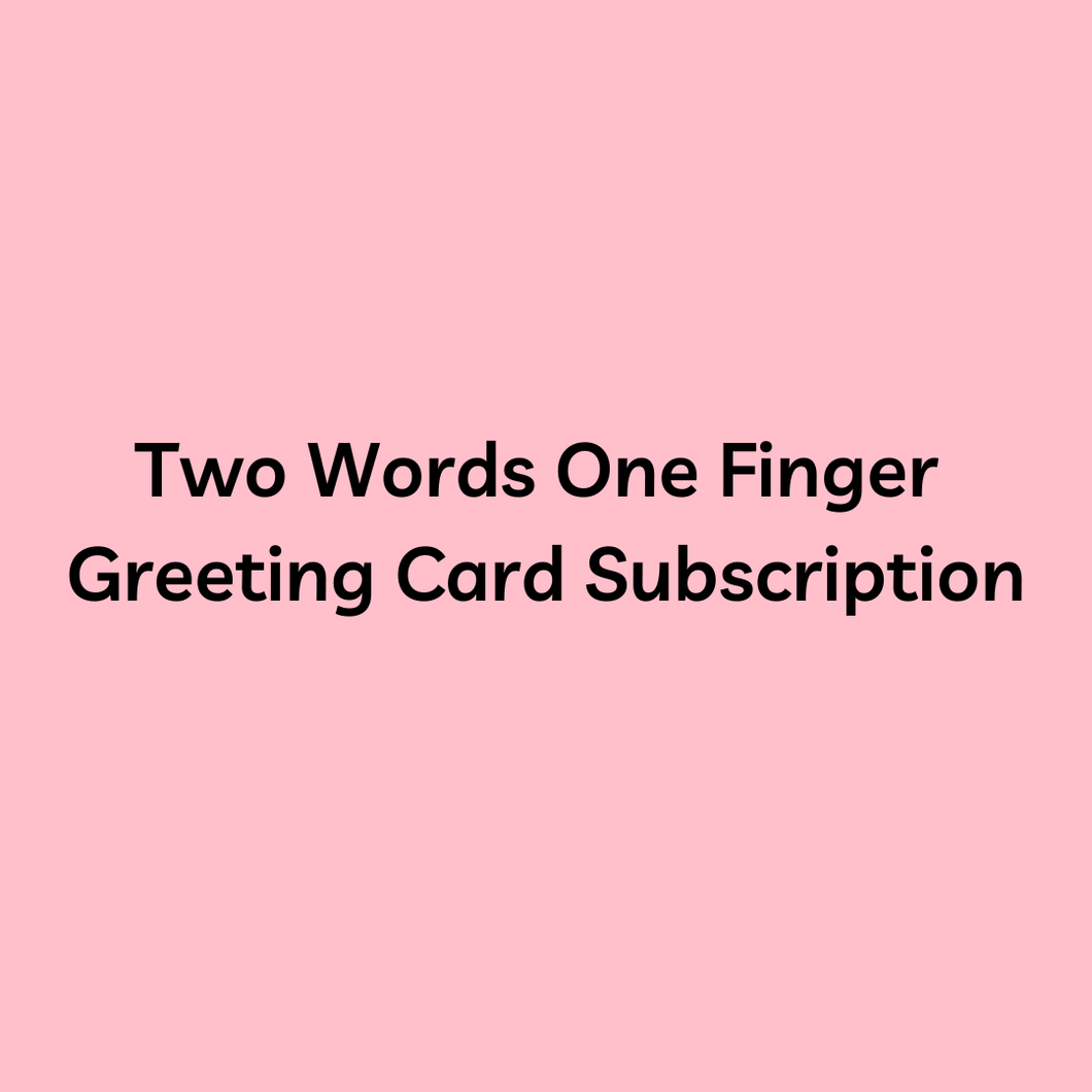 Two Words One Finger Greeting Card Subscription Box