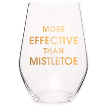 Load image into Gallery viewer, More Effective Than Mistletoe Stemless Wine Glass