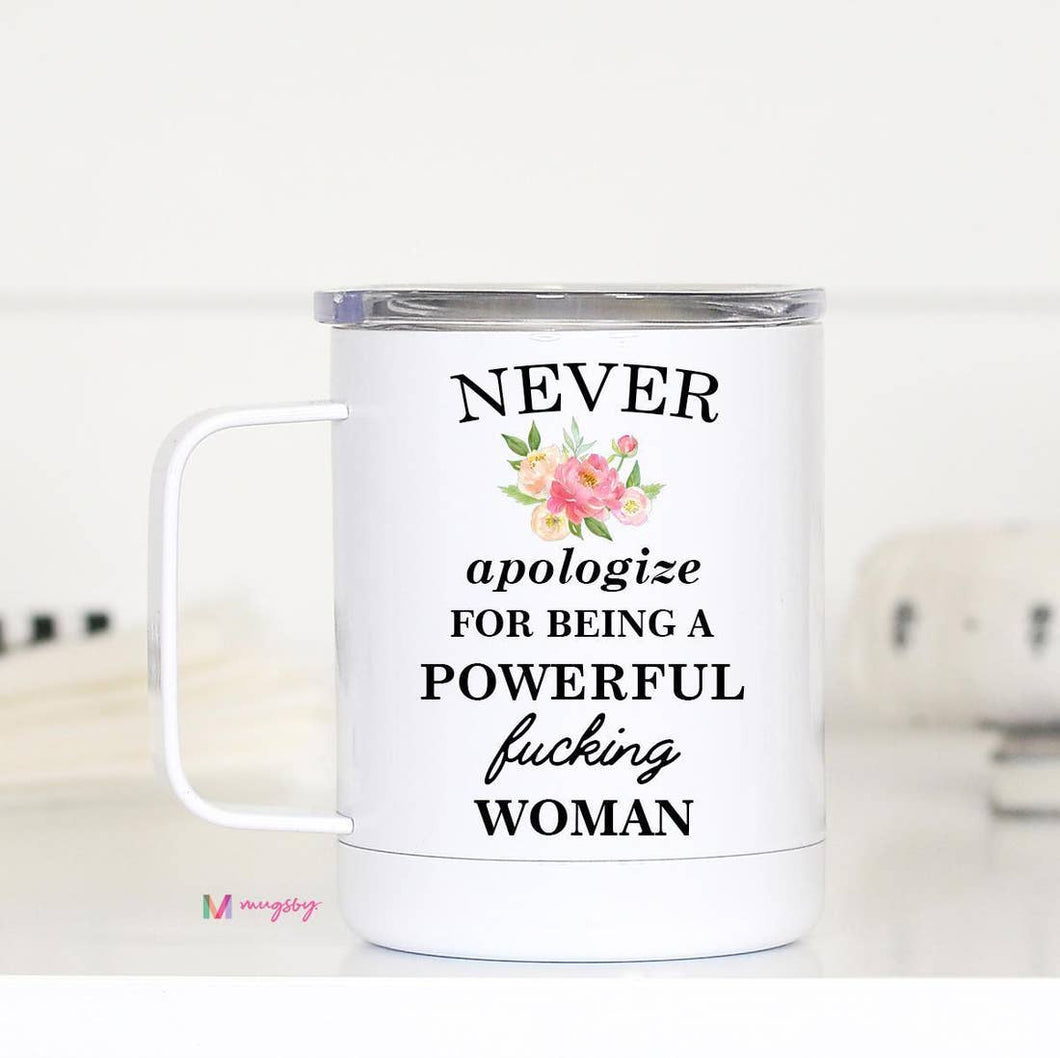 Never Apologize Travel Cup With Handle