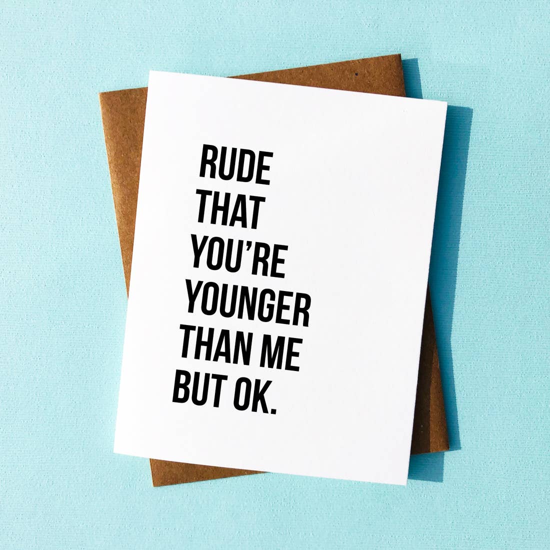 Rude that You're Younger Sarcastic Birthday Card | Two Words On...