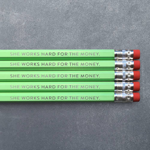 She Works Hard for the Money - Pencil Pack of 5