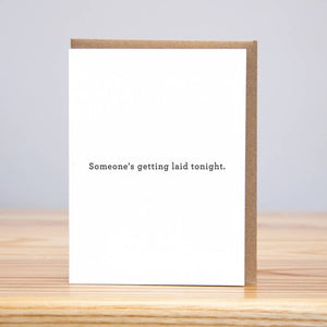 Someone's Getting Laid Tonight Letterpress Card