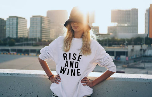 Rise and Wine sweatshirt