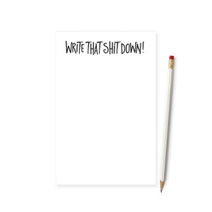 Write That Shit Down Notepad